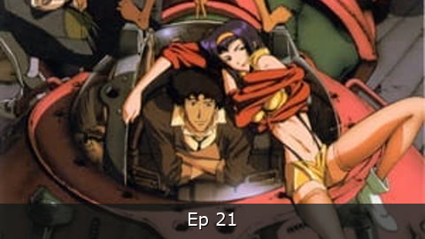 Cowboy Bebop Episodio 21