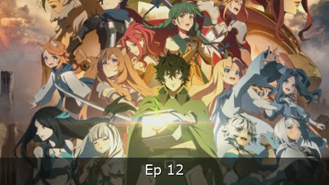 Tate no Yuusha no Nariagari 3ra Temporada Episodio 12